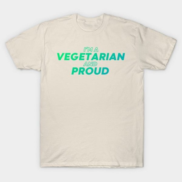 i'm a vegetarian and proud