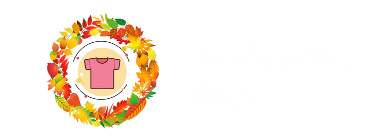Thanks Giving Shirt